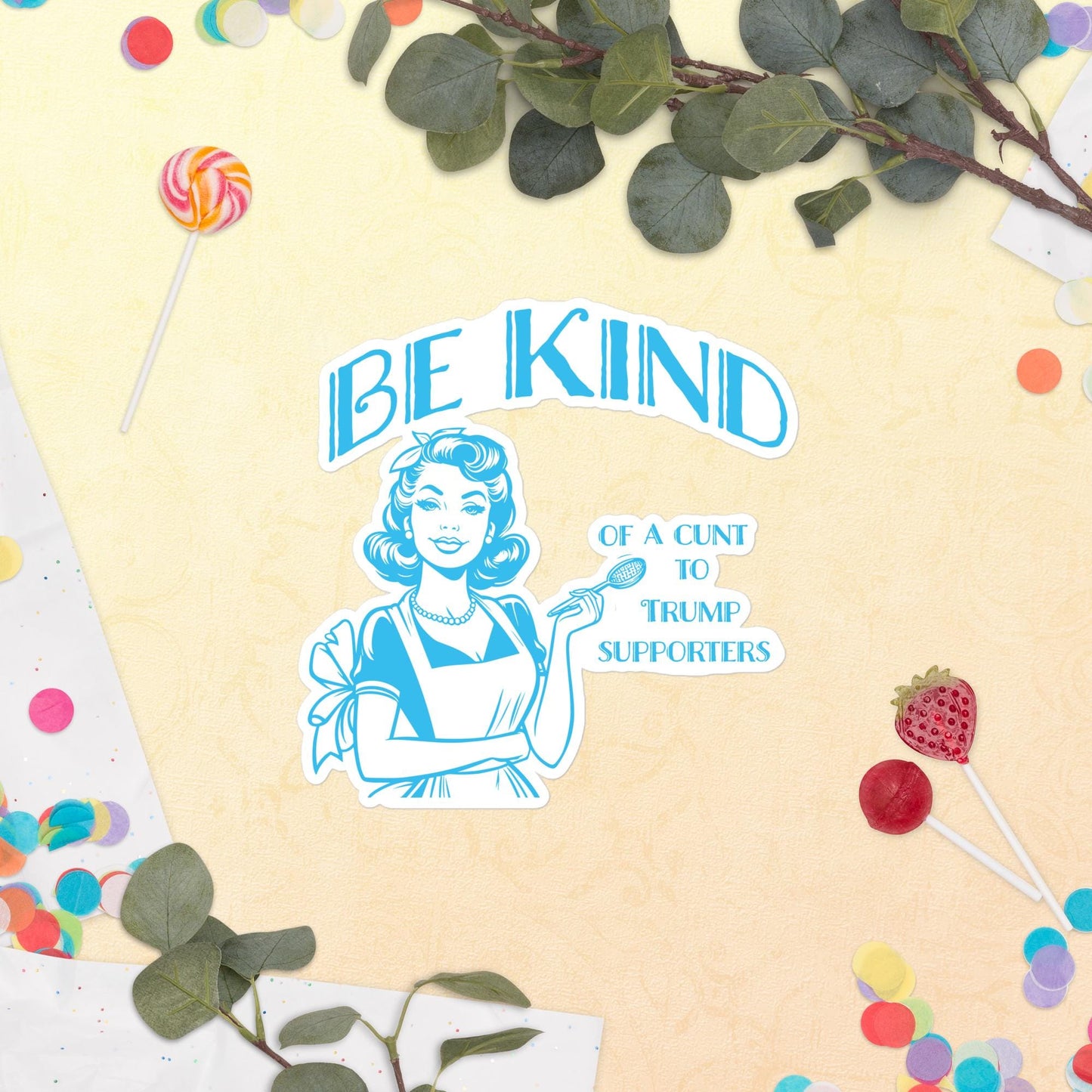 Anti-Trump Political Humor - Sarcastic 'Be Kind' Retro Housewife Sticker - Vintage-Inspired Decal