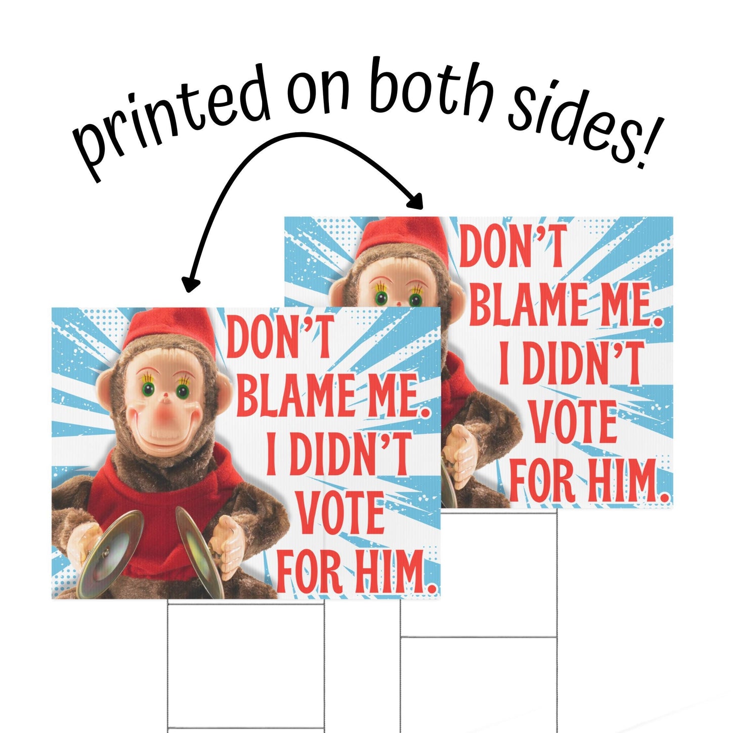 Political yard sign - I didn't vote for him - Blue Ally