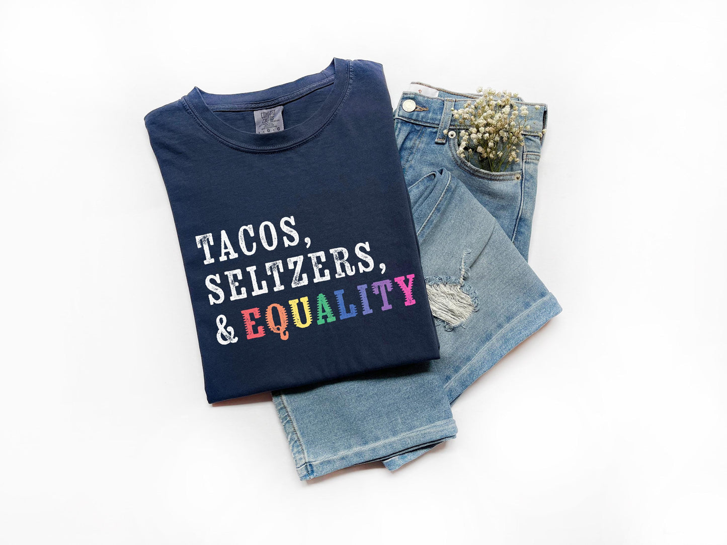 Tacos Seltzers Equality - Queer and Trans Ally - Pride Month - Activist Clothing
