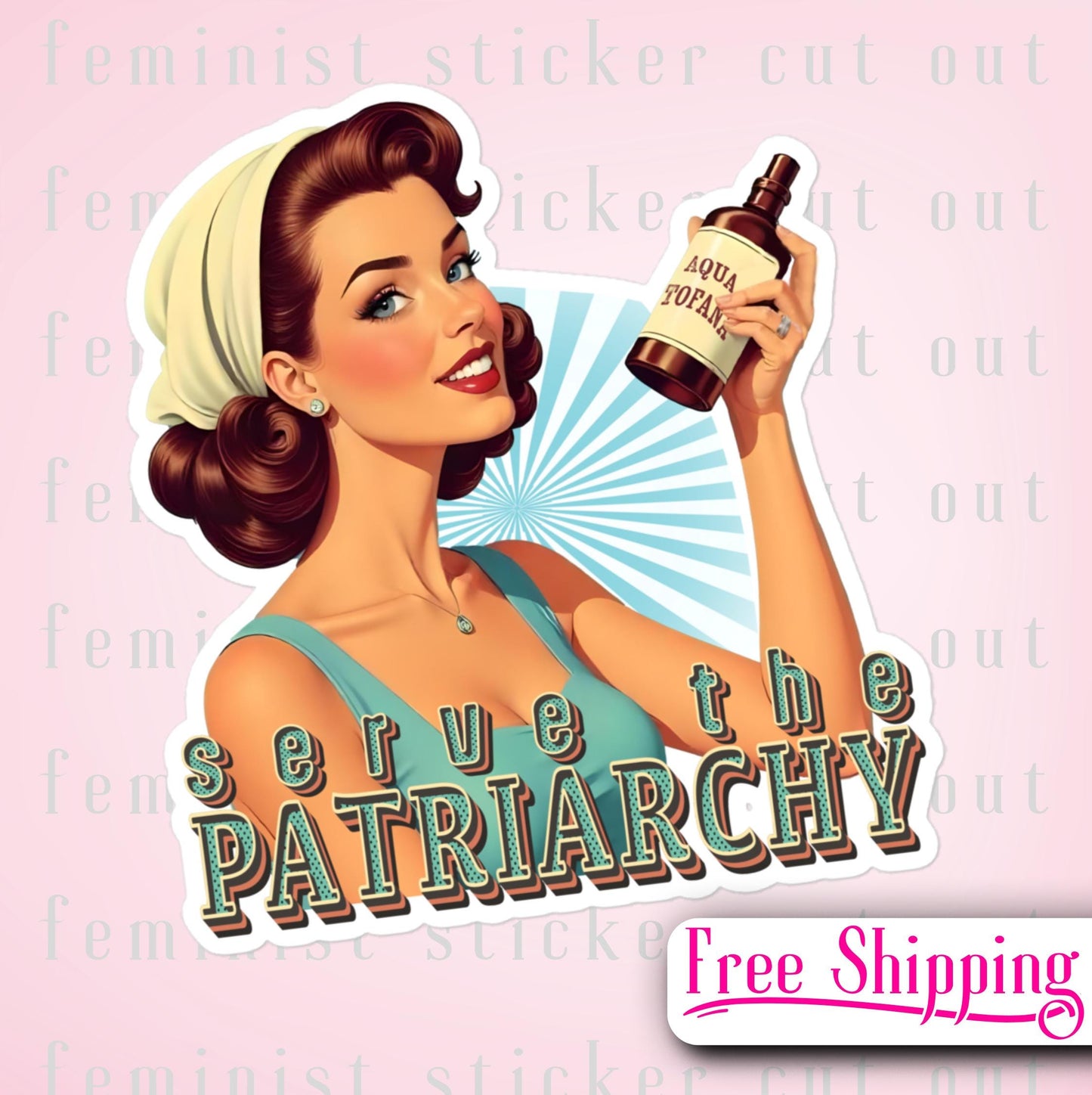 Feminist Sticker • Smash Poison the Patriarchy • Pro-Choice Equality Ally • Aqua Tofana